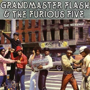 Grandmaster Flash & The Furious Five’s 1982 album, The Message. The politically-charged album decried poor conditions in the ghettoes of the South Bronx.